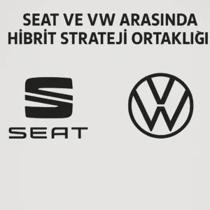 Seat ve VW Arasında Hibrit Strateji Ortaklığı