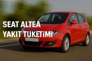 Seat Altea Yakıt Tüketimi