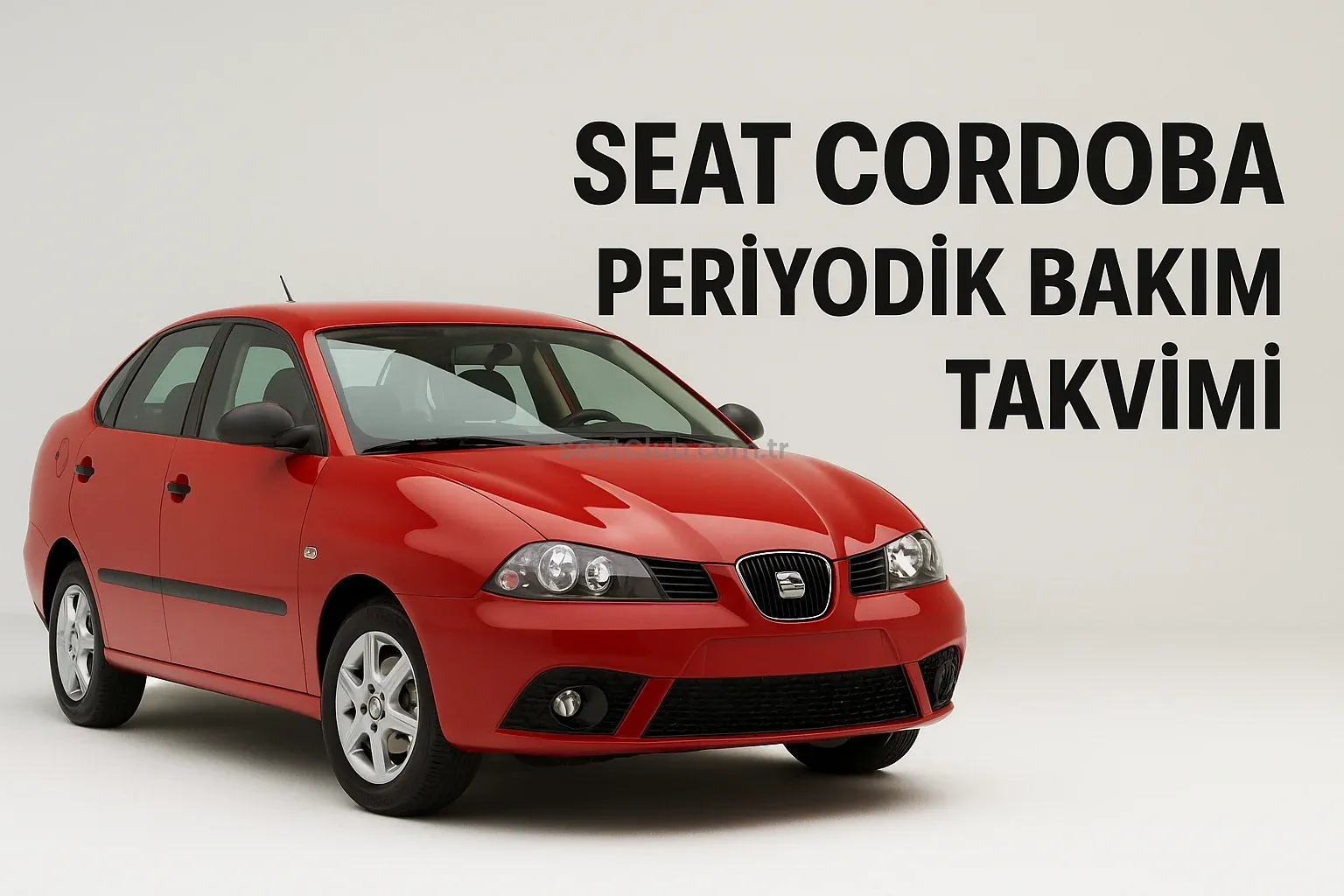 Seat Cordoba Periyodik Bakım Takvimi