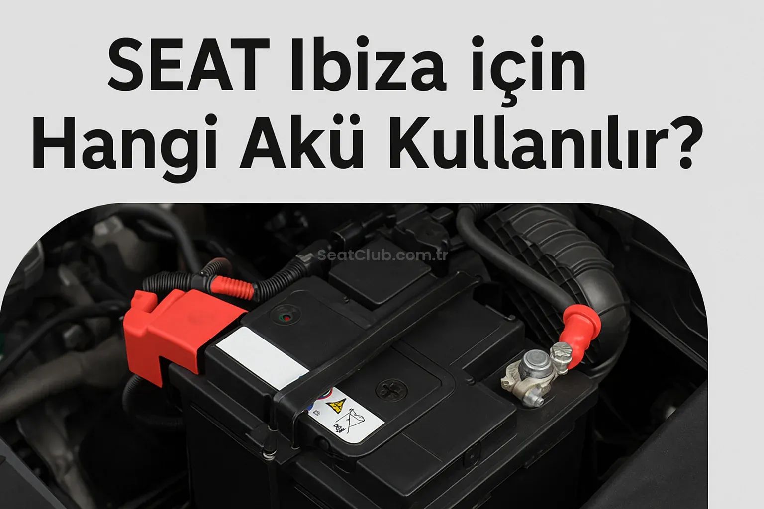 Seat Ibiza için Hangi Akü Kullanılır?