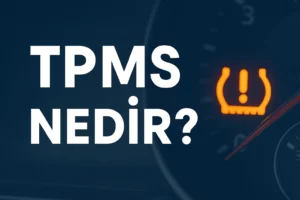 TPMS Nedir, Nasıl Çalışır? Lastik Basıncı İzleme Sistemi